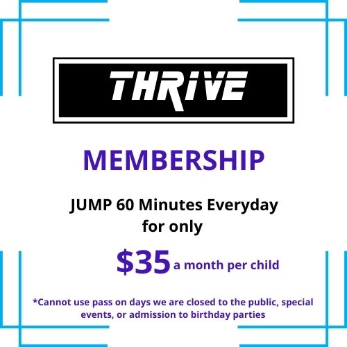 A sign that says thrive membership jump 6 0 minutes for only $ 3 5 per child.